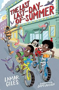 The last last-day-of-summer by Lamar Giles, Illustrated by Dapo Adeola